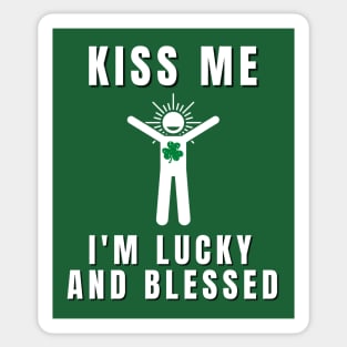 Kiss me! I'm lucky and blessed Sticker